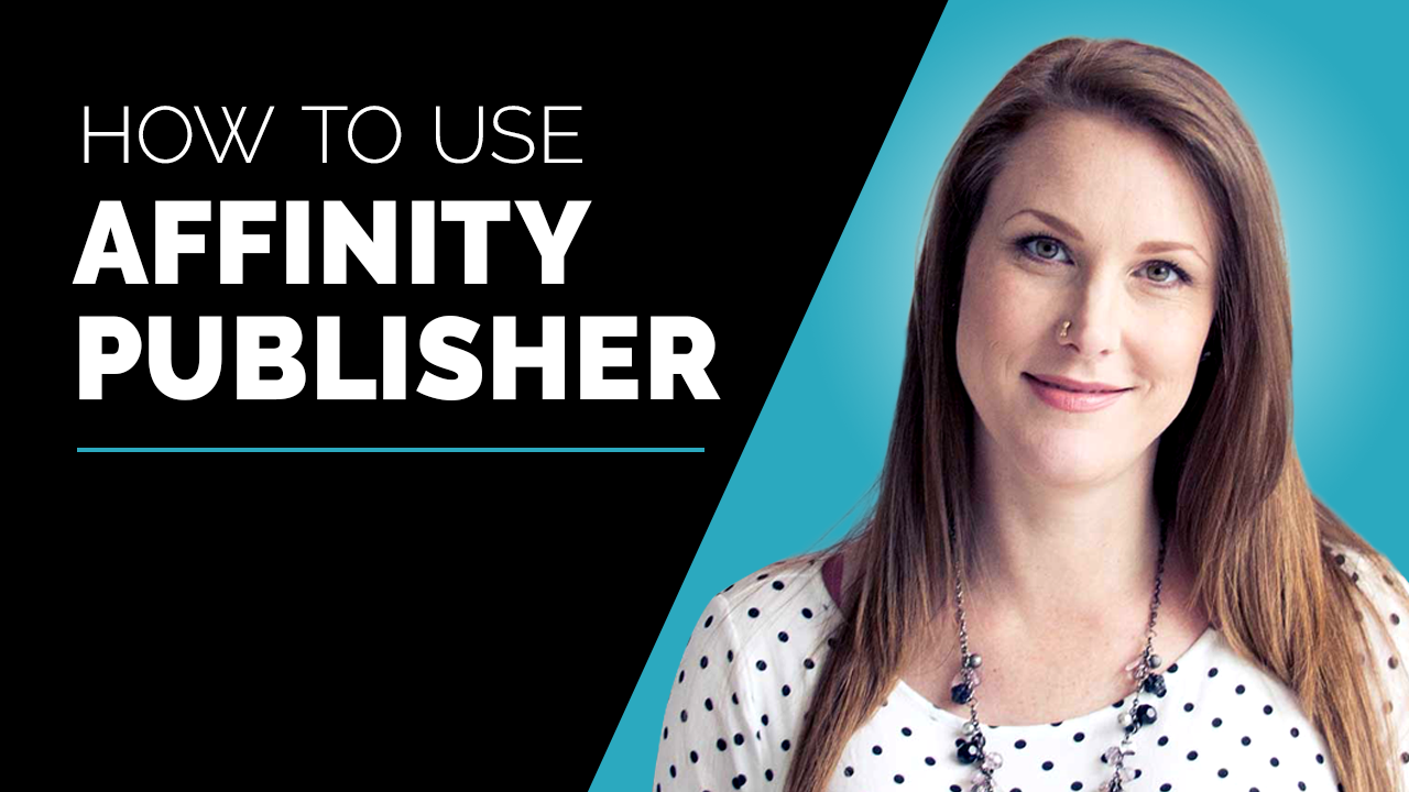 How To Use Affinity Publisher—Interface Basics - Rachel Harrison-Sund