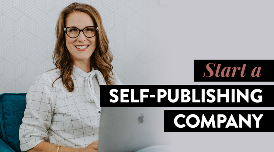 How to Start a Self-Publishing Company